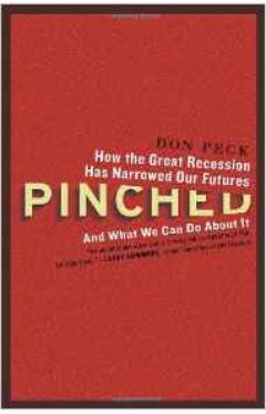 Pinched - How the Great Recession Has Narrowed Our Futures and What We Can Do About It